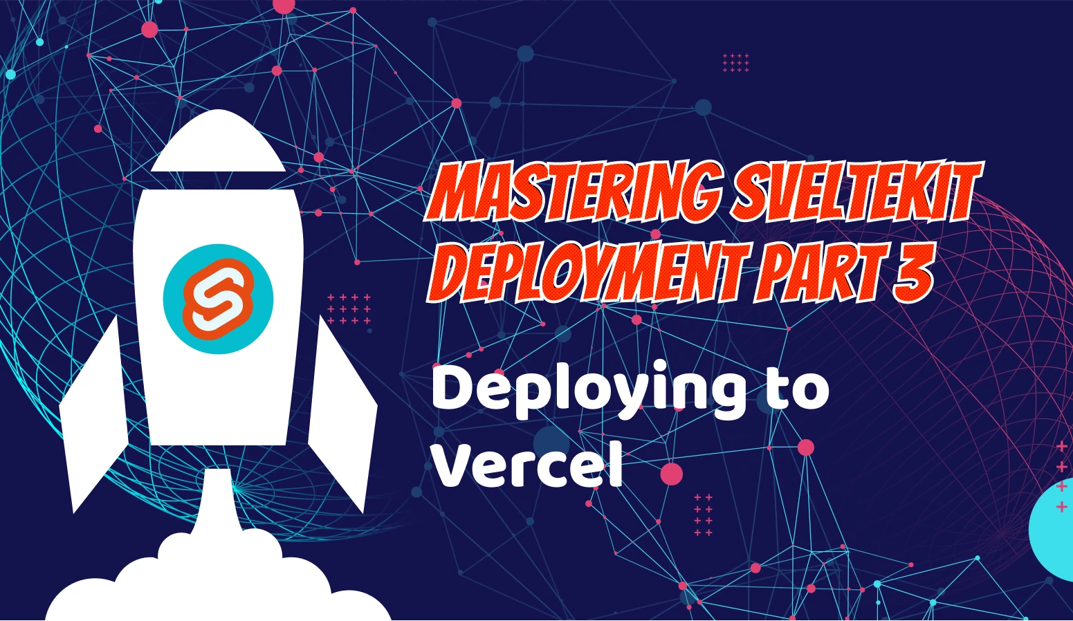 Mastering SvelteKit Deployment: Deploying to Vercel